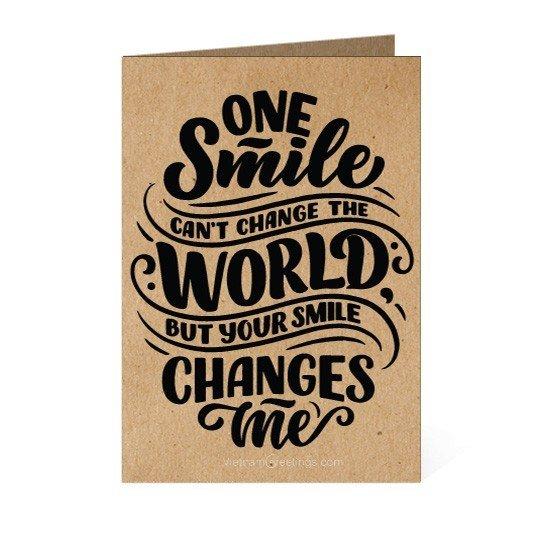 Thiệp giấy Kraft - One smile can't change the world but your smile change me TP44